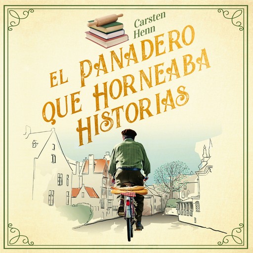 El panadero que horneaba historias, Carsten Henn