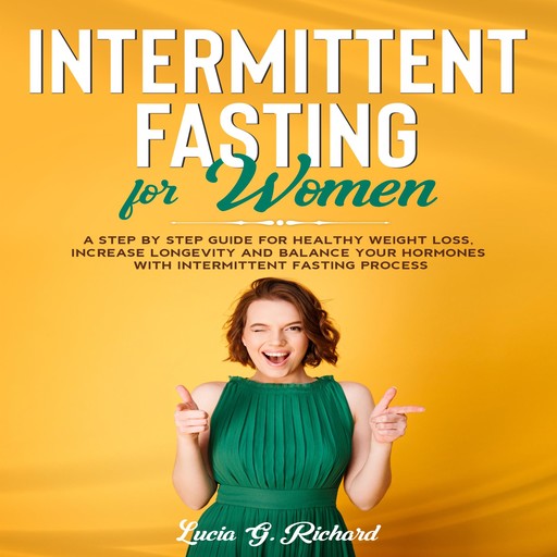 Intermittent Fasting for Women, Lucia G. Richard
