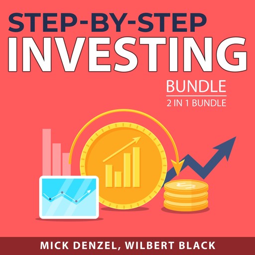 Step-By-Step Investing Bundle, 2 in 1 bundle: Intelligent Investor and Invest in Real Estate, Mick Denzel, and Wilbert Black