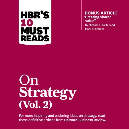 HBR's 10 Must Reads on Strategy, Vol. 2, Harvard Business Review