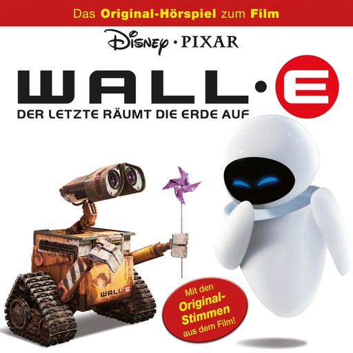 WALL-E - Der Letzte räumt die Erde auf (Das Original-Hörspiel zum Disney/Pixar Film), WALL-E