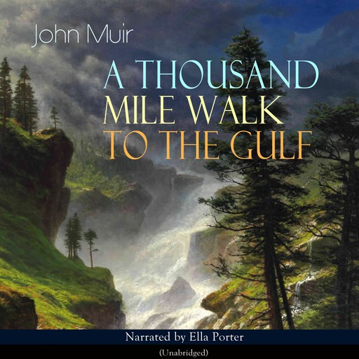 A Thousand Mile Walk to the Gulf, John Muir