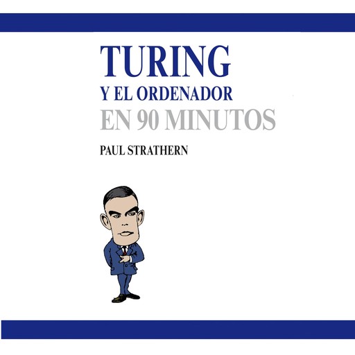 Turing y el ordenador en 90 minutos, Paul Strathern