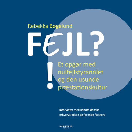 FEJL?! - Et opgør med nulfejlstyranniet og den usunde præstationskultur, Rebekka Bøgelund