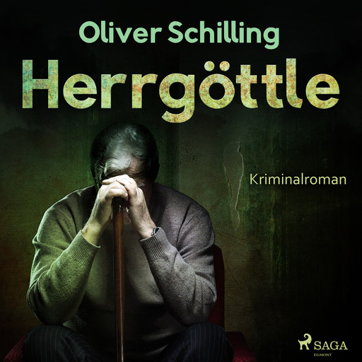 Herrgöttle - Kriminalroman, Oliver Schilling