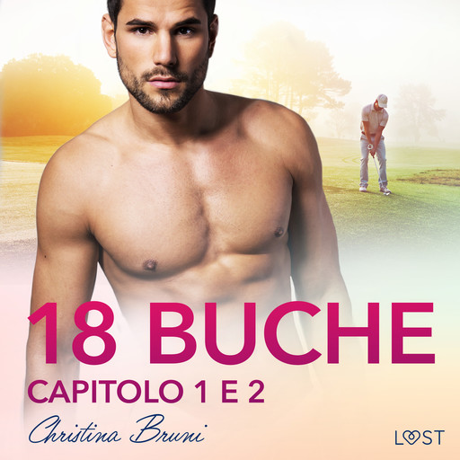 18 buche: capitolo 1 e 2 - erotica gay, Cristina Bruni