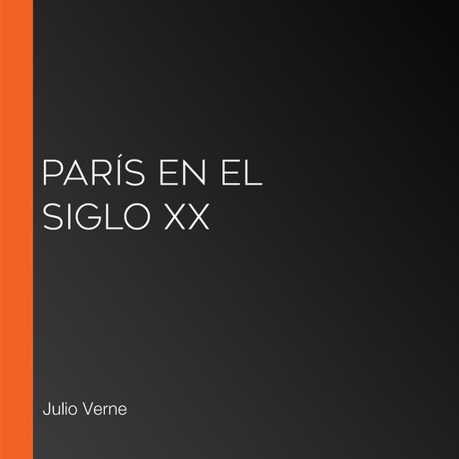 París en el siglo XX, Julio Verne
