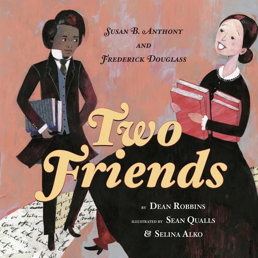 Two Friends: Susan B. Anthony and Frederick Douglass, Dean Robbins