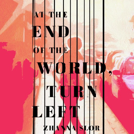 At the End of the World, Turn Left, Zhanna Slor