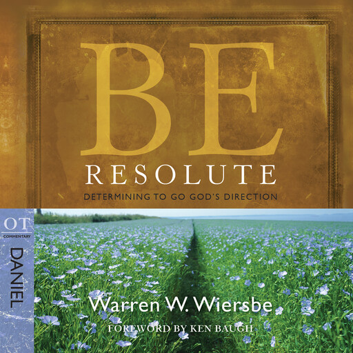Be Resolute (Daniel), Warren W. Wiersbe