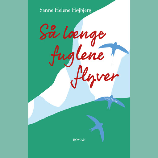 Så længe fuglene flyver, Sanne Helene Højbjerg