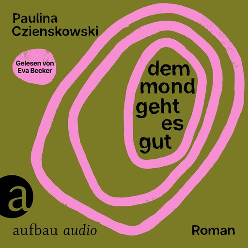 Dem Mond geht es gut (Ungekürzt), Paulina Czienskowski