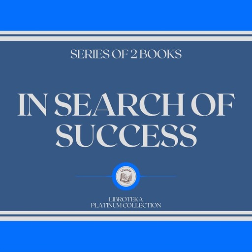 IN SEARCH OF SUCCESS (SERIES OF 2 BOOKS), LIBROTEKA