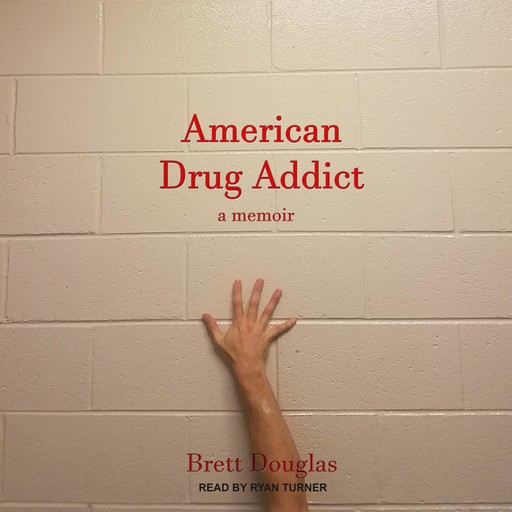 American Drug Addict, Brett Douglas