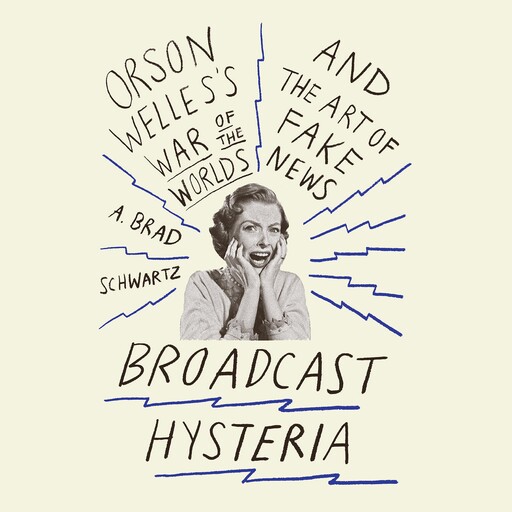 Broadcast Hysteria, A. Brad Schwartz