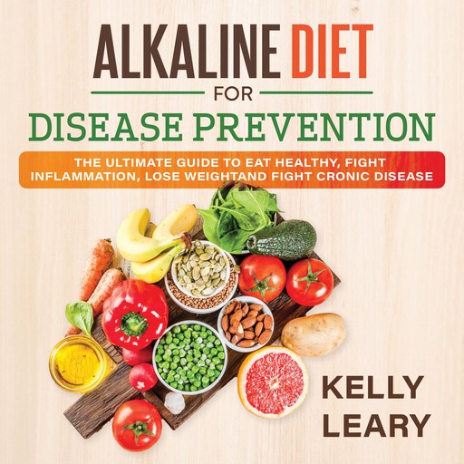 Alkaline Diet For Disease Prevention, Kelly Leary