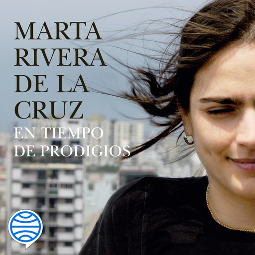 En tiempo de prodigios, Marta Rivera De La Cruz