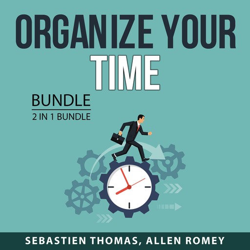 Organize Your Time Bundle, 2 in 1 Bundle, Sebastien Thomas, Allen Romey