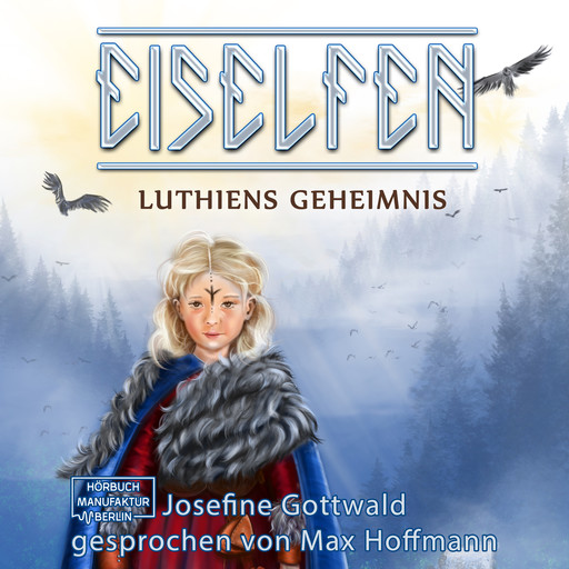 Lúthiens Geheimnis - Eiselfen, Band 8 (ungekürzt), Josefine Gottwald