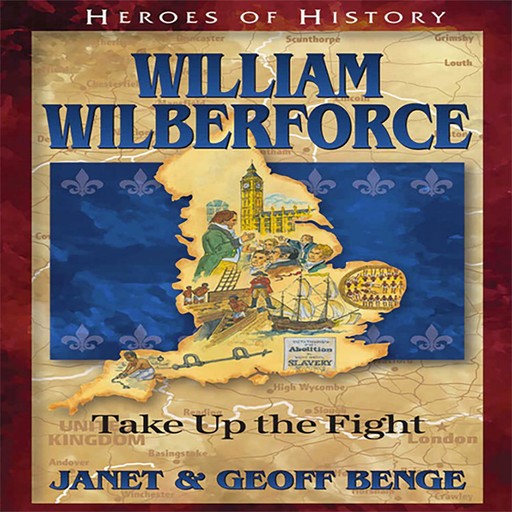 William Wilberforce, Janet Benge, Geoff Benge