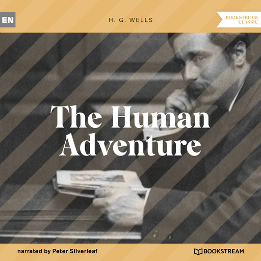 The Human Adventure (Unabridged), Herbert Wells