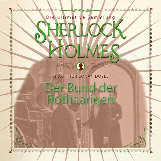 Sherlock Holmes: Der Bund der Rothaarigen - Die ultimative Sammlung, Arthur Conan Doyle
