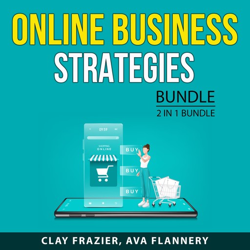Online Business Strategies, 2 in 1 bundle: Mastering Sales Funnel and Email list Building Method, Clay Frazier, and Ava Flannery