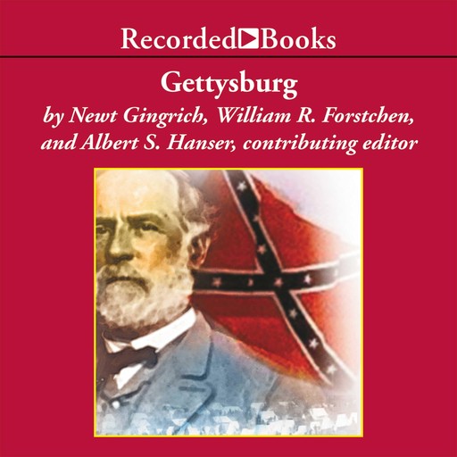 Gettysburg, William Forstchen, Newt Gingrich