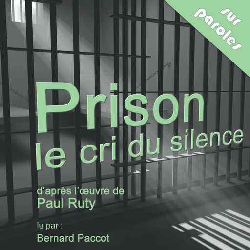 Prison, le cri du silence, Paul Ruty