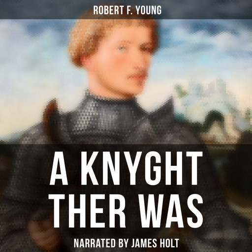 A Knyght Ther Was, Robert F.Young