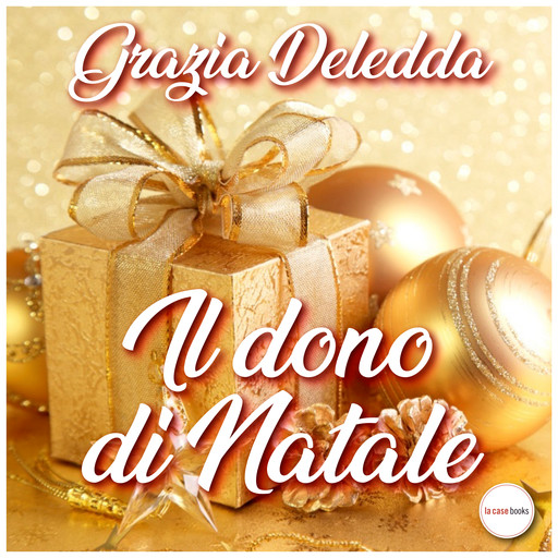 Il dono di Natale, Grazia Deledda