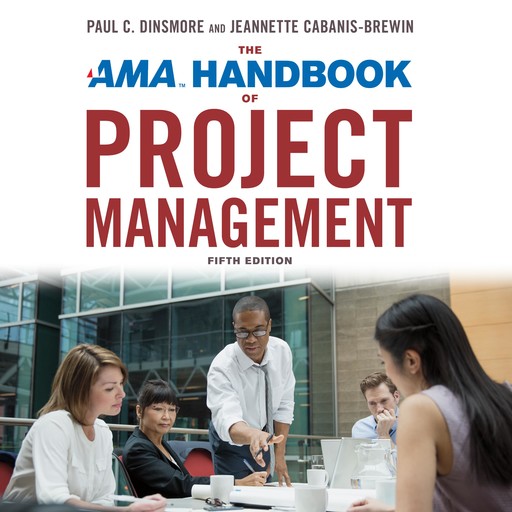 The AMA Handbook of Project Management, Paul C. Dinsmore PMP, Jeanette Cabanis-Brewin