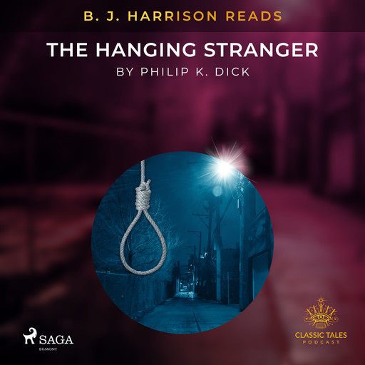 B. J. Harrison Reads The Hanging Stranger, Philip Dick