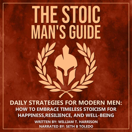 The Stoic Man's Guide, William T. Harrison