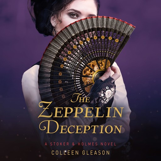 The Zeppelin Deception: A Stoker & Holmes Book, Colleen Gleason