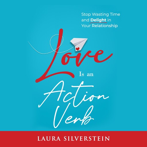 Love Is an Action Verb, Laura Silverstein