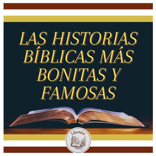 Las Historias Bíblicas Más Bonitas Y Famosas, LIBROTEKA