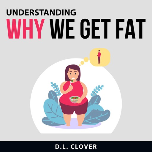 Understanding Why We Get Fat, June Darcy