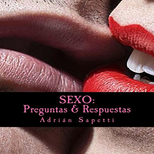SEXO: PREGUNTAS & RESPUESTAS, Adrian Sapetti