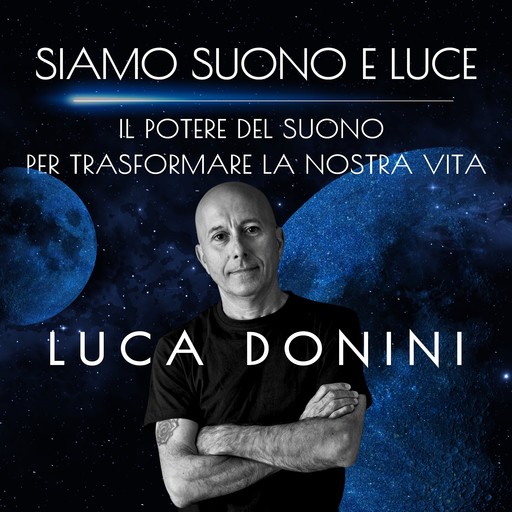 SIAMO SUONO E LUCE, LUCA DONINI