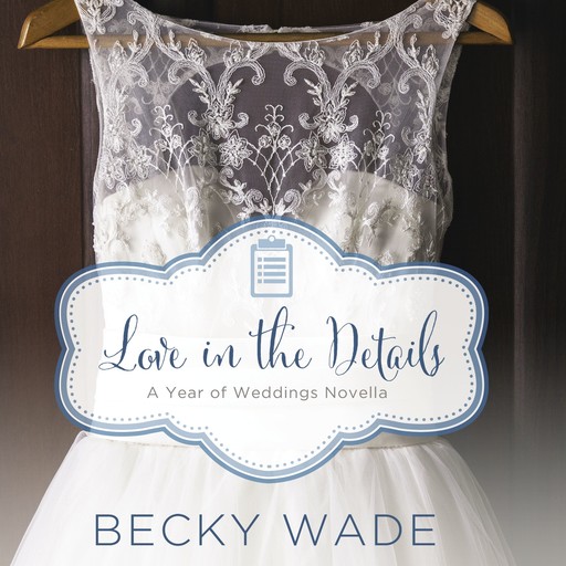 Love in the Details, Becky Wade