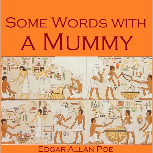 Some Words with a Mummy, Edgar Allan Poe