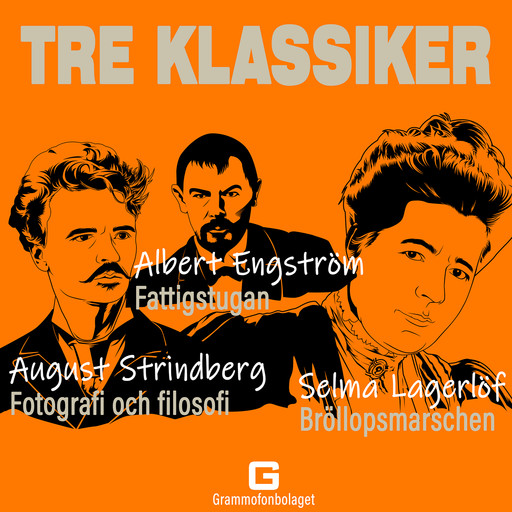 Tre klassiker, August Strindberg, Selma Lagerlöf, Albert Engström
