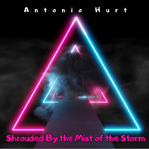 Shrouded By the Mist of the Storm, Antonio Hurt