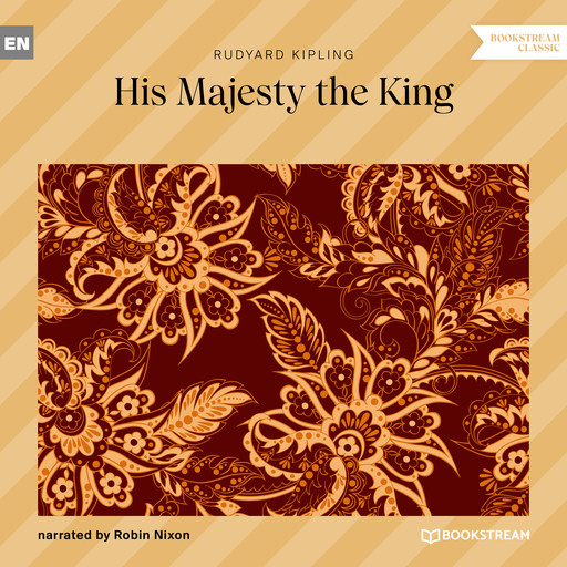 His Majesty the King (Unabridged), Joseph Rudyard Kipling