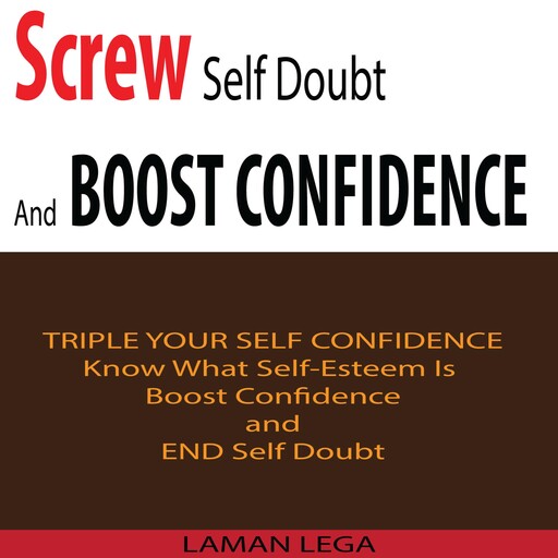Screw Self Doubt And Boost Confidence, Hayden Kan