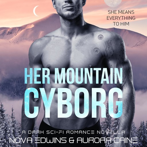 Her Mountain Cyborg, Nova Edwins, Aurora Caine