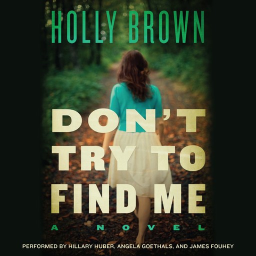 Don't Try To Find Me, Holly Brown