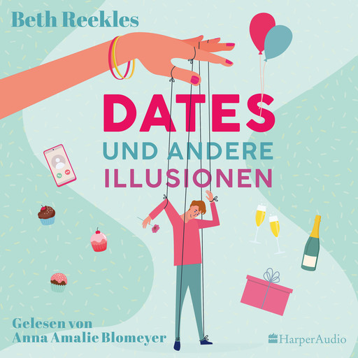 Dates und andere Illusionen (ungekürzt), Beth Reekles