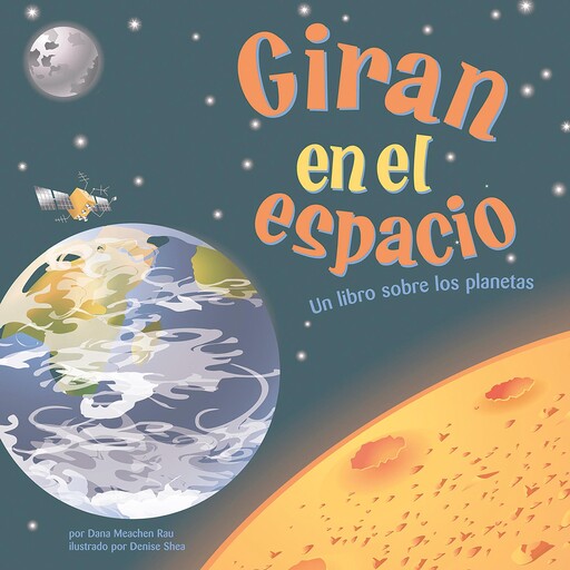 Giran en el espacio, Dana Meachen Rau